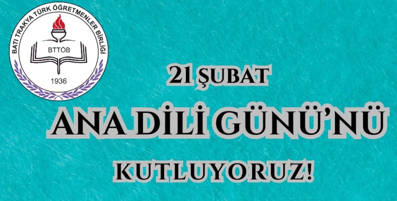 Batı Trakya Türk Öğretmenler Birliği’nden 21 Şubat Ana Dili Günü etkinliği