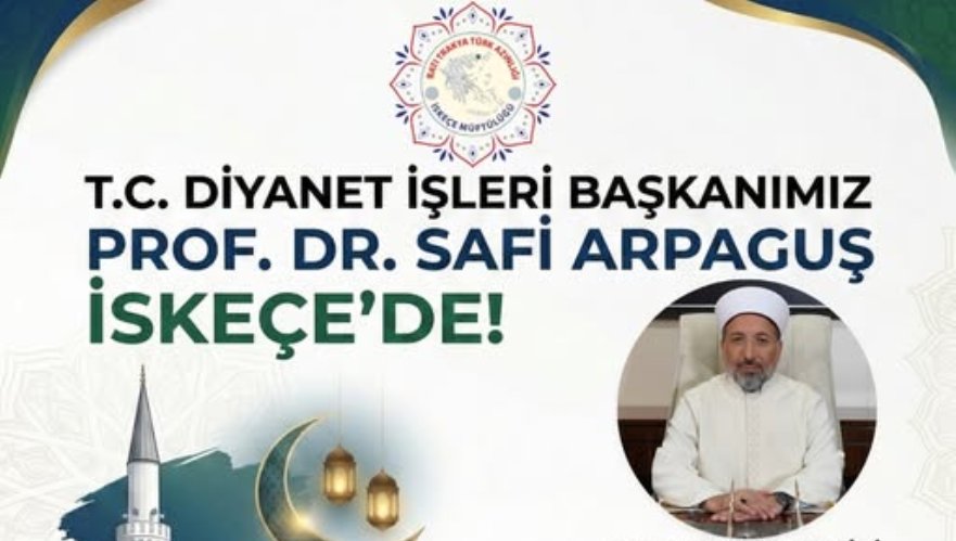 Diyanet İşleri Başkanı Prof. Dr. Safi Arpaguş İskeçe’ye geliyor
