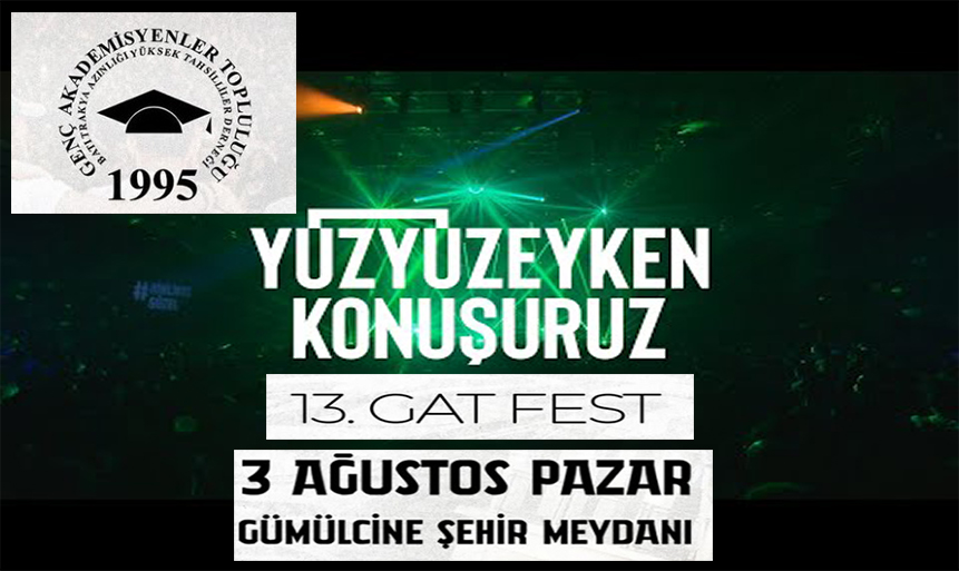 13. GAT Festivali 3 Ağustos Pazar günü Gümülcine Şehir Meydanında gerçekleştirilecek
