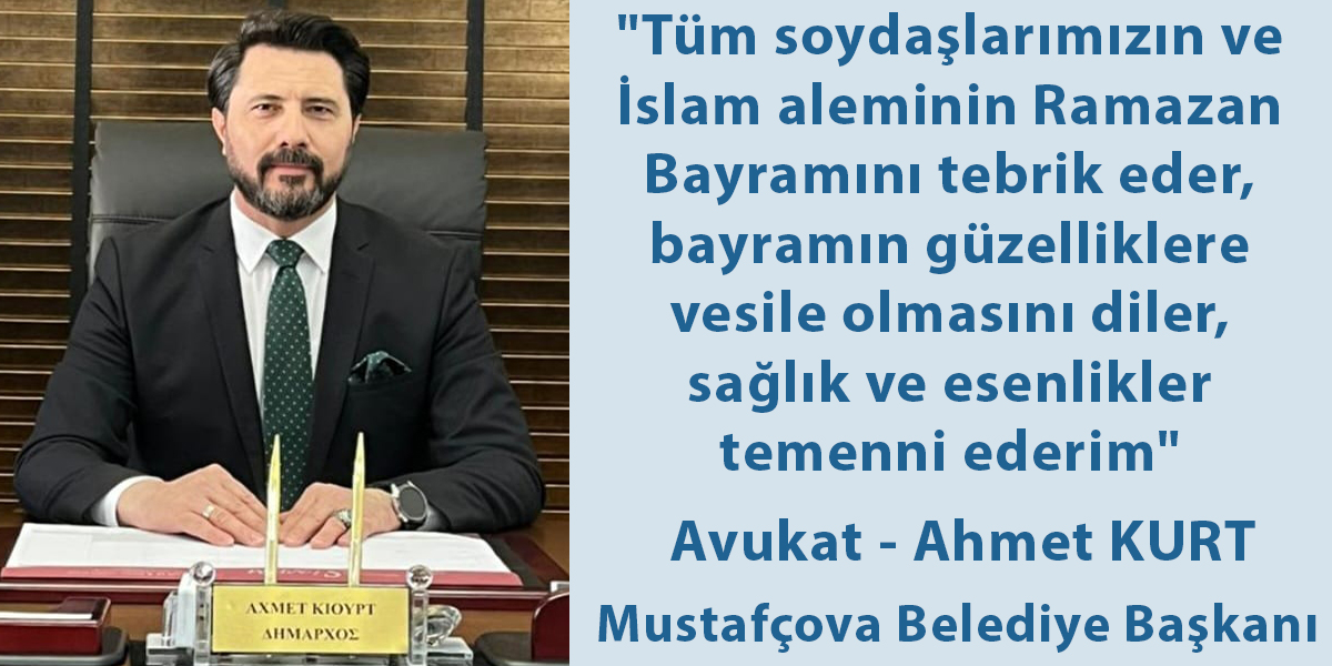 Mustafçova Belediye Başkanı Ahmet Kurt’tan bayram tebriği