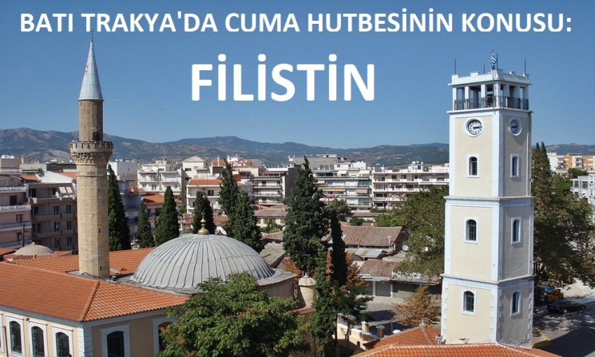 Batı Trakya’da Filistin için Cuma hutbesi