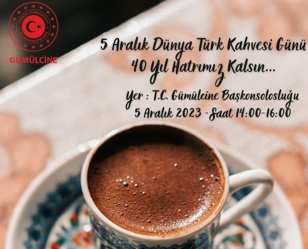 Gümülcine Başkonsolosluğu’ndan “5 Aralık Dünya Türk Kahvesi Günü” etkinliği