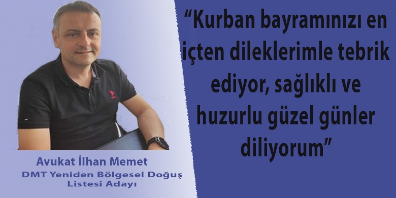 Yeniden Bölgesel Doğuş Listesi adayı Avukat İlhan Mehmet’ten bayram tebriği