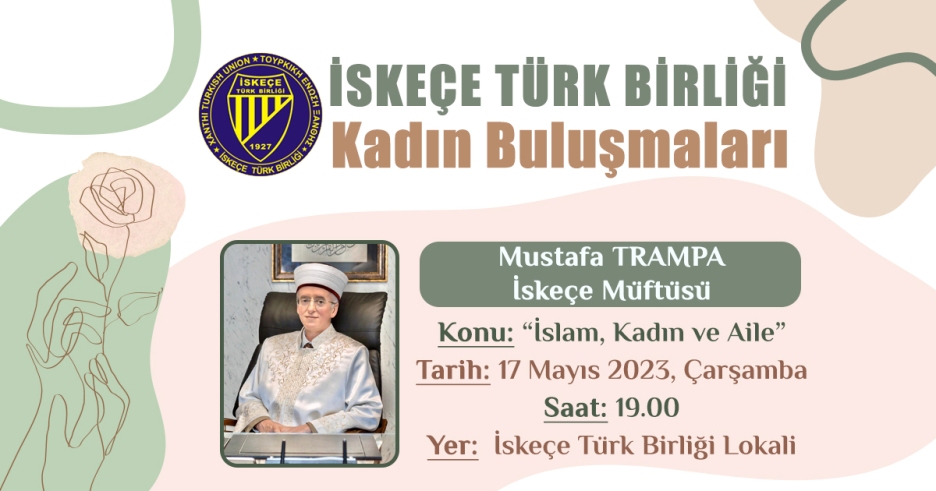 "İskeçe Türk Birliği Kadın Buluşmaları"nın bu haftaki konuğu İskeçe Müftüsü Mustafa Trampa