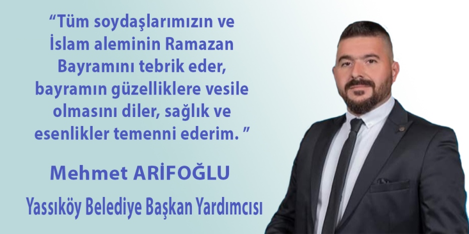 Mehmet Arifoğlu’ndan bayram tebriği