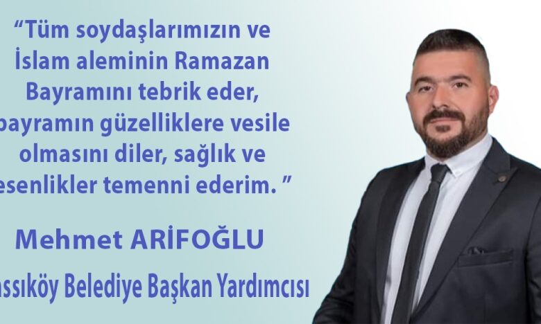 Mehmet Arifoğlu’ndan bayram tebriği
