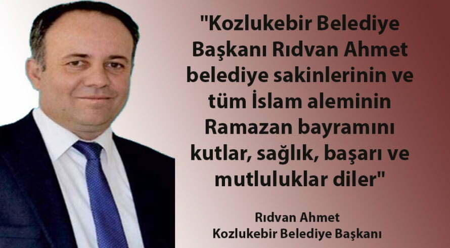 Rıdvan Ahmet’ten bayram mesajı