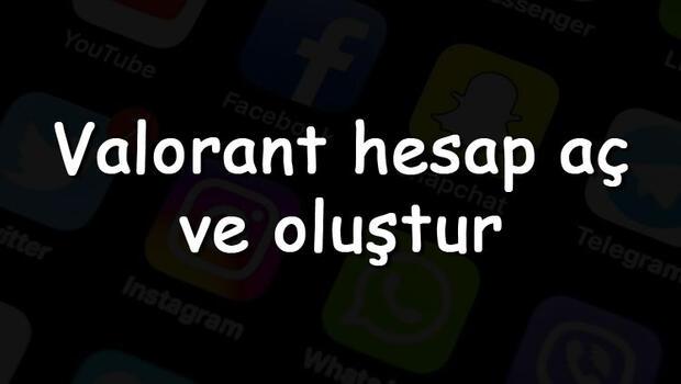Valorant hesap aç ve oluştur - Valorant hesap açma ve oluşturma linki 2022
