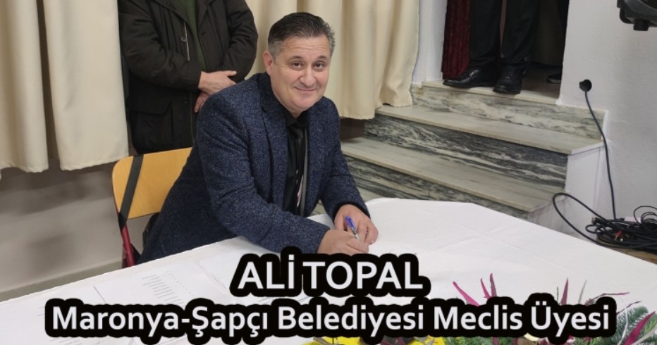 Şapçı-Maronya Belediye Meclis Üyesi Ali Topal’dan bayram tebriği