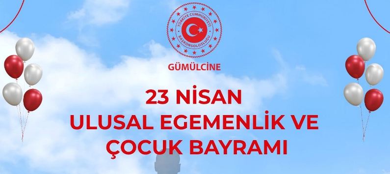 Gümülcine Başkonsolosluğu’ndan 23 Nisan’a özel etkinlik programı