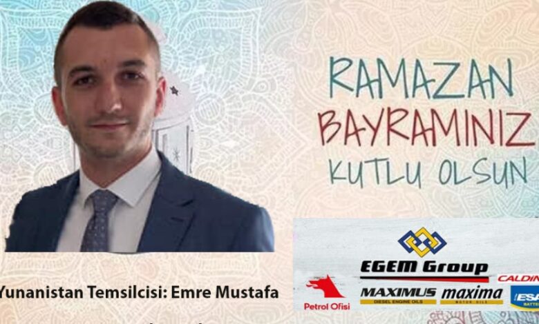 Egem Grup ve Petrol Ofisi Yunanistan Bayii Emre Mustafa’dan bayram mesajı