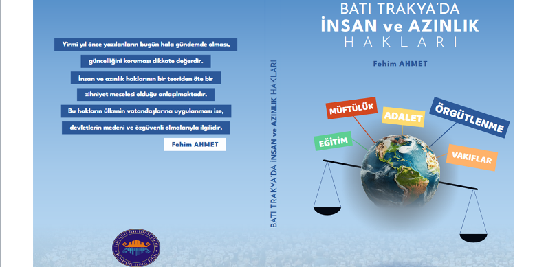 Fehim Ahmet’in kaleme aldığı “Batı Trakya’da İnsan ve Azınlık Hakları” adlı kitap okuyucuyla buluşuyor