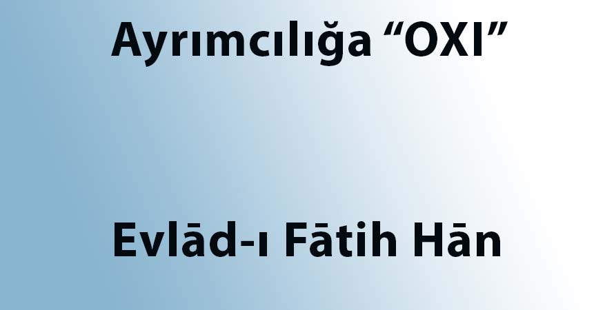Ayrımcılığa “OXI”