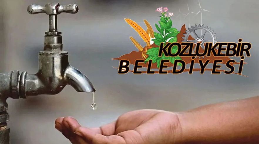 Kozlukebir Belediyesinden su kesintisi uyarısı