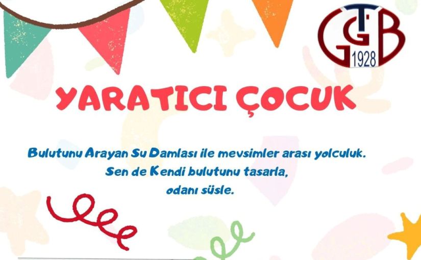 GTGB’de ‘Yaratıcı Çocuk’ etkinlikleri devam ediyor